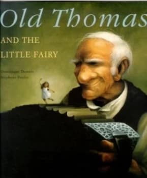Old Thomas and the Little Fairy by Dominique Demers and Stphane Poulin Book