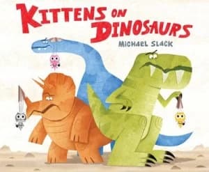Kittens on dinosaurs by Michael H. Slack