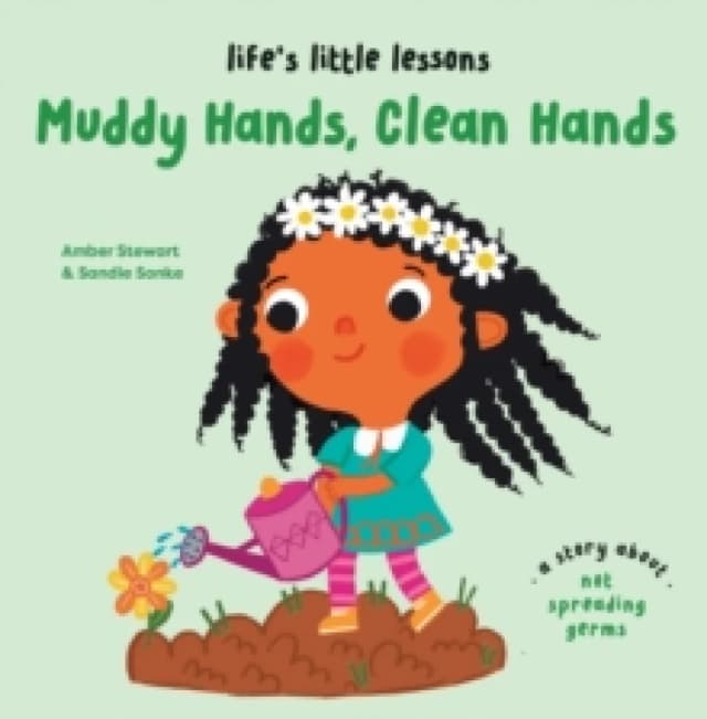 Lifes Little Lessons: Muddy Hands, Clean Hands Hardback