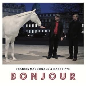 Francis Macdonald & Harry Pye - Bonjour Vinyl