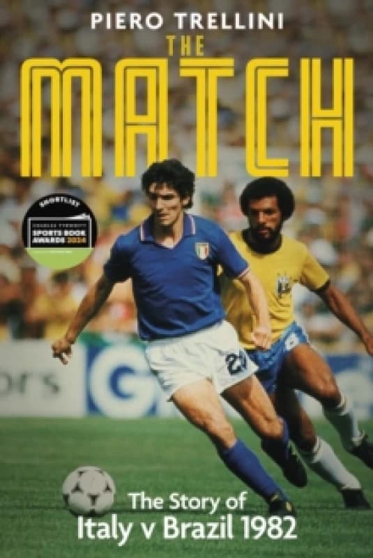 The Match : The Story of Italy v Brazil Hardback