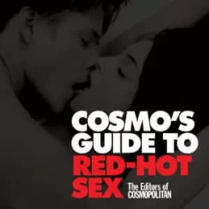 Cosmos guide to red-hot sex by From the Editors of Cosmopolitan