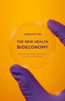 The New Health Bioeconomy by James Mittra Hardback