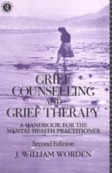 Grief Counselling and Grief Therapy by J. William Worden Paperback