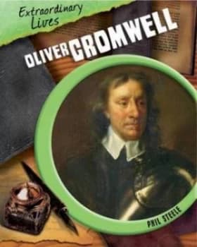 Oliver Cromwell by Philip Steele Hardback