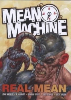 Mean Machine by John Wagner and Alan Grant and Gordon Rennie and Greg Staples and Steve Dillon Paperback