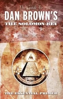 The Guide to Dan Browns the Solomon Key by Greg Taylor Book