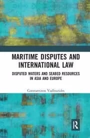 Maritime Disputes and International Law Disputed Waters and Seabed Resources in Asia and Europe