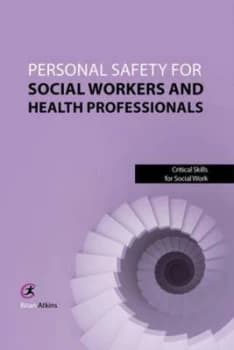 Personal Safety for Social Workers and Health Professionals by Brian Atkins Paperback