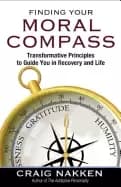 finding your moral compass transformative principles to guide you in recove