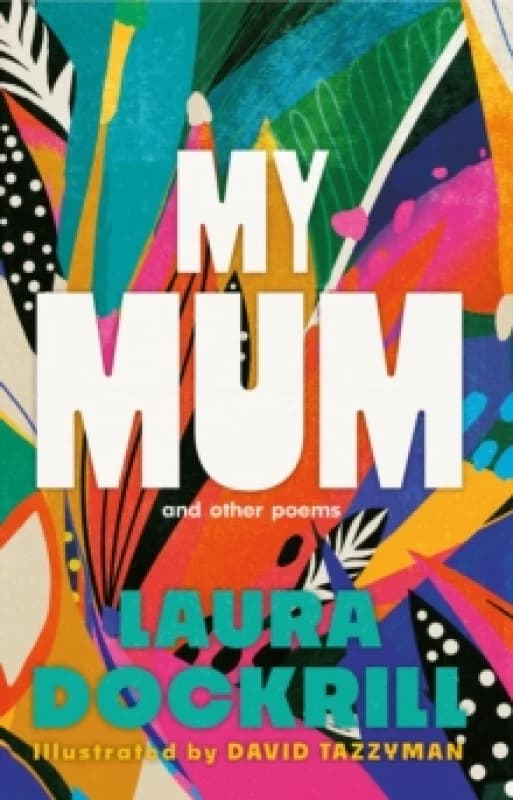 My Mum and Other Poems : The perfect gift, celebrating the wonder of mums Hardback