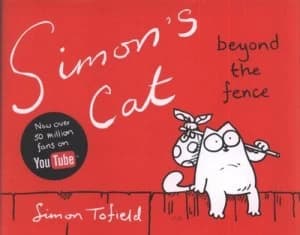 Simons Cat. beyond the Fence by Simon Tofield Hardback