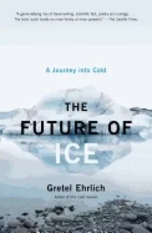 future of ice a journey into cold