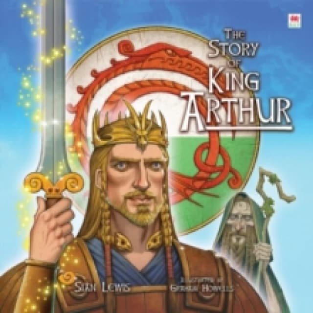 The Story of King Arthur Hardback