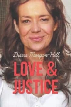 Love and Justice by Diana Morgan-Hill Paperback