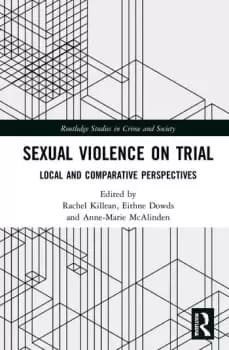 Sexual Violence on TrialLocal and Comparative Perspectives
