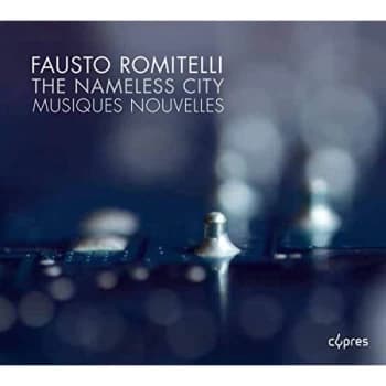 Musiques Nouvelles - Fausto Romitelli: The Nameless City CD
