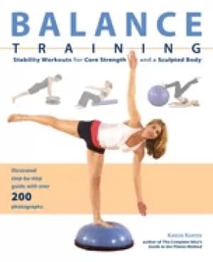 balance training stability workouts for core strength and a sculpted body