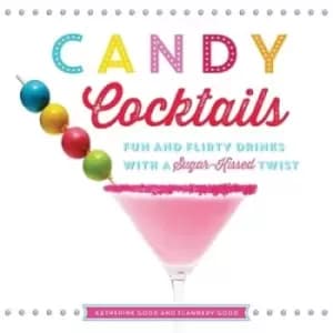 Candy cocktails by Flannery Good