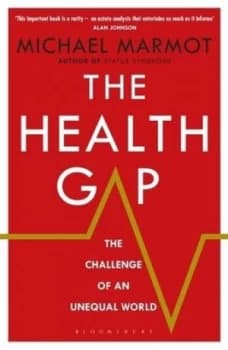 The Health Gap by Michael Marmot Hardback