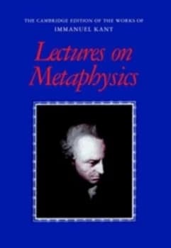 Lectures on Metaphysics by Immanuel Kant Book