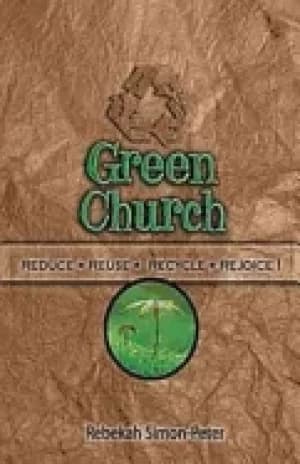 green church reduce reuse recycle rejoice