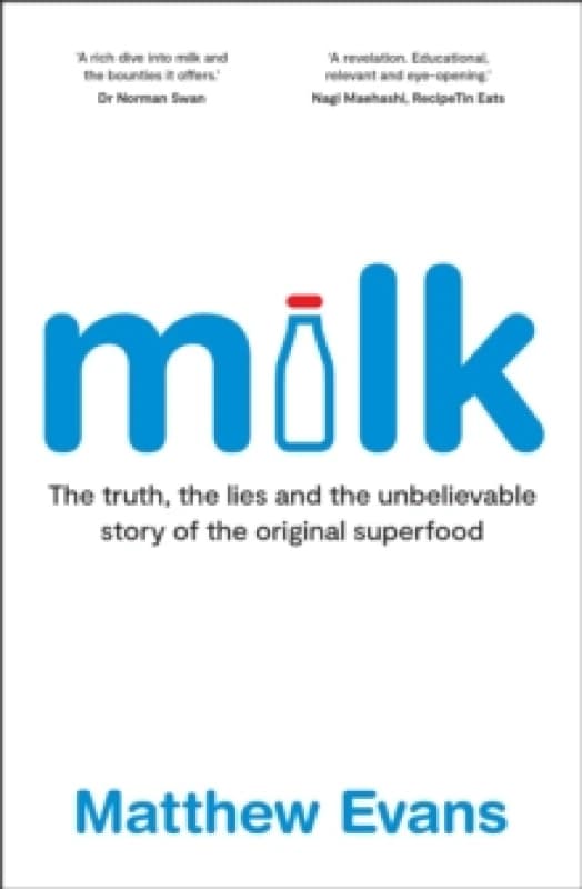 Milk : The truth, the lies and the unbelievable story of the original superfood Paperback / softback
