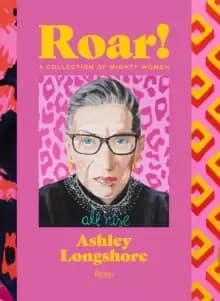 Roar! : A Collection of Mighty Women