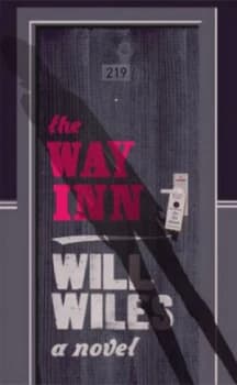 The Way Inn by Will Wiles Hardback