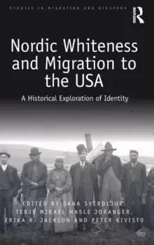 Nordic Whiteness and Migration to the USA : A Historical Exploration of Identity