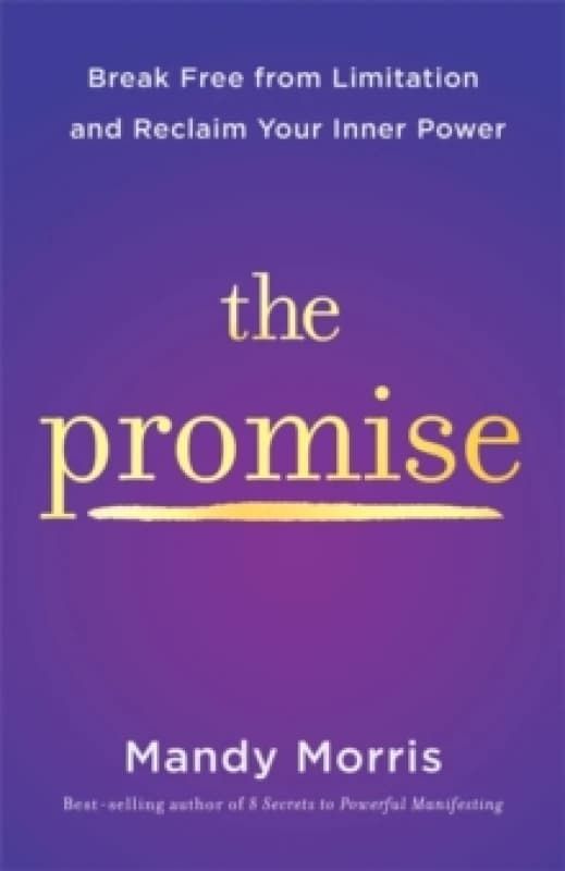 The Promise : Break Free from Limitation and Reclaim Your Inner Power Paperback / softback