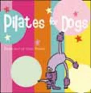 Pilates for Dogs by Kath Walker Hardback