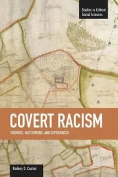 Covert Racism by Rodney D Coates Book