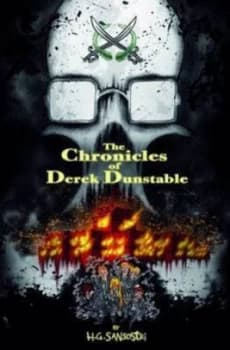 The Chronicles of Derek Dunstable by H.G. Sansostri Paperback