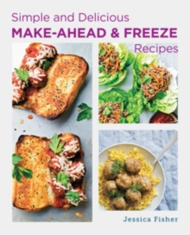 Simple and Delicious Make Ahead and Freeze Recipes. Paperback. By Jessica Fisher Books