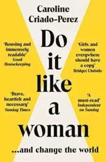 Do It Like a Woman : ... and Change the World