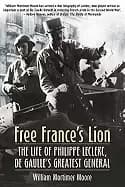 free frances lion the life of philippe leclerc de gaulles greatest general