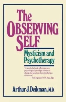 The Observing Self by Arthur J. Deikman Paperback