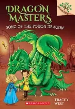 Song of the Poison Dragon: A Branches Book (Dragon by Tracey West