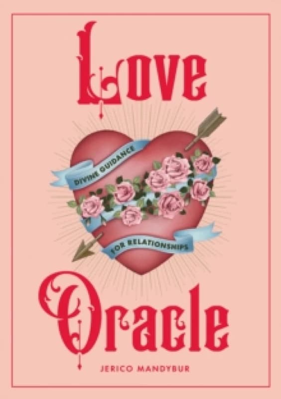 Love Oracle : Divine Guidance for Relationships Hardback
