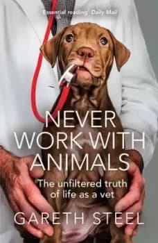 Never work with animals - Gareth Steel - Paperback - Used