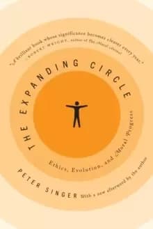The Expanding Circle : Ethics, Evolution, and Moral Progress
