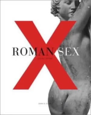Roman sex by John R Clarke|Michael Larvey