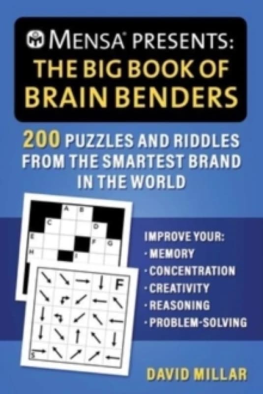 Mensa(r) Presents: The Big Book of Brain Benders : 200 Puzzles and Riddles from the Smartest Brand in the World (Improve Your Memory, Concentration, C