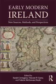 Early Modern IrelandNew Sources Methods and Perspectives