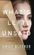 whats left unsaid a novel