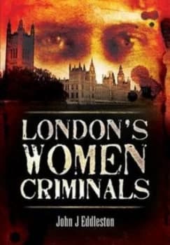 Criminal Women by John J Eddleston Hardback