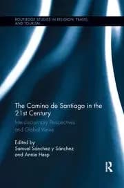 The Camino de Santiago in the 21st Century Interdisciplinary Perspectives and Global Views