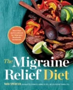 migraine relief diet meal plan and cookbook for migraine headache reduction