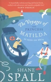 The Voyages of the Princess Matilda by Shane Spall Paperback